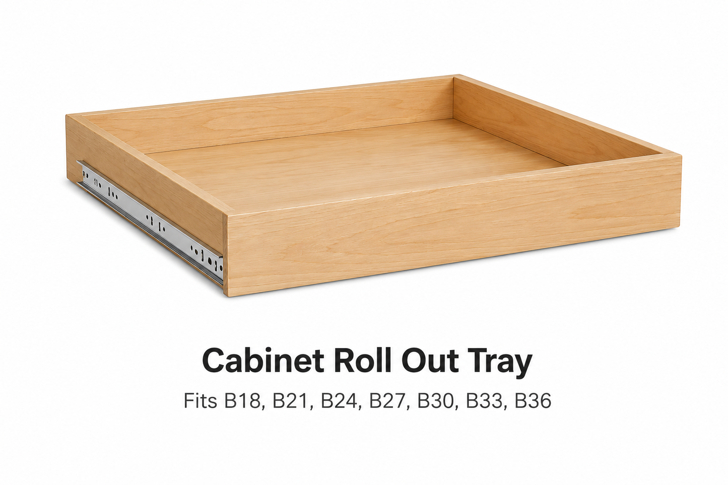 Roll Out Tray for Base Cabinets | Fits B18, B21, B24, B27, B30, B33 & B36 | Launch Cabinet Collection