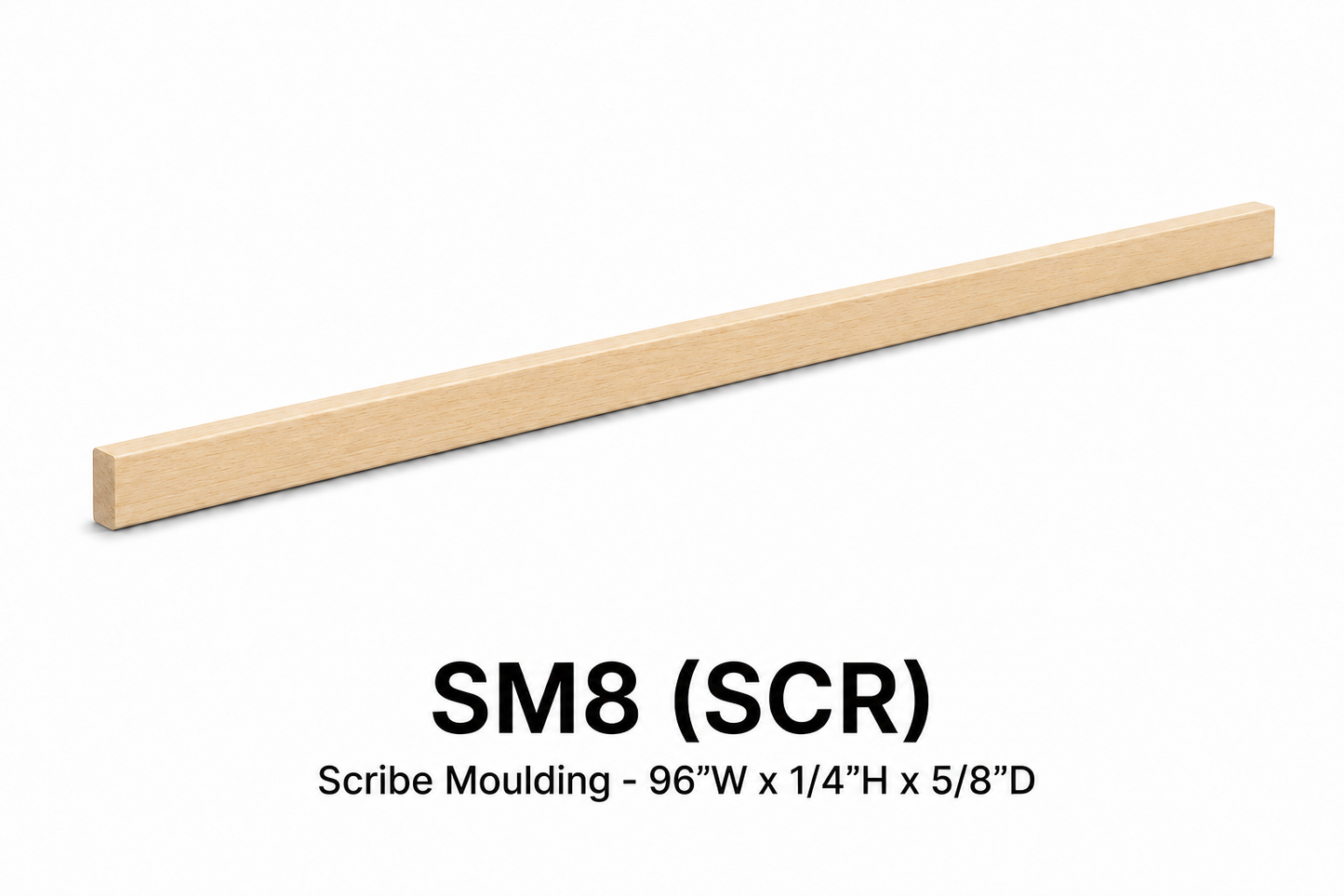 SM8 Scribe Moulding | 96" Wide x 1/4" High x 5/8" Deep | Launch Cabinet Collection